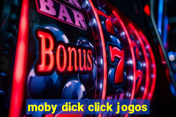 moby dick click jogos